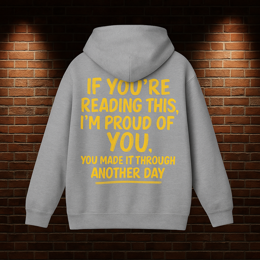 The Original "I’M PROUD OF YOU" Hoodie
