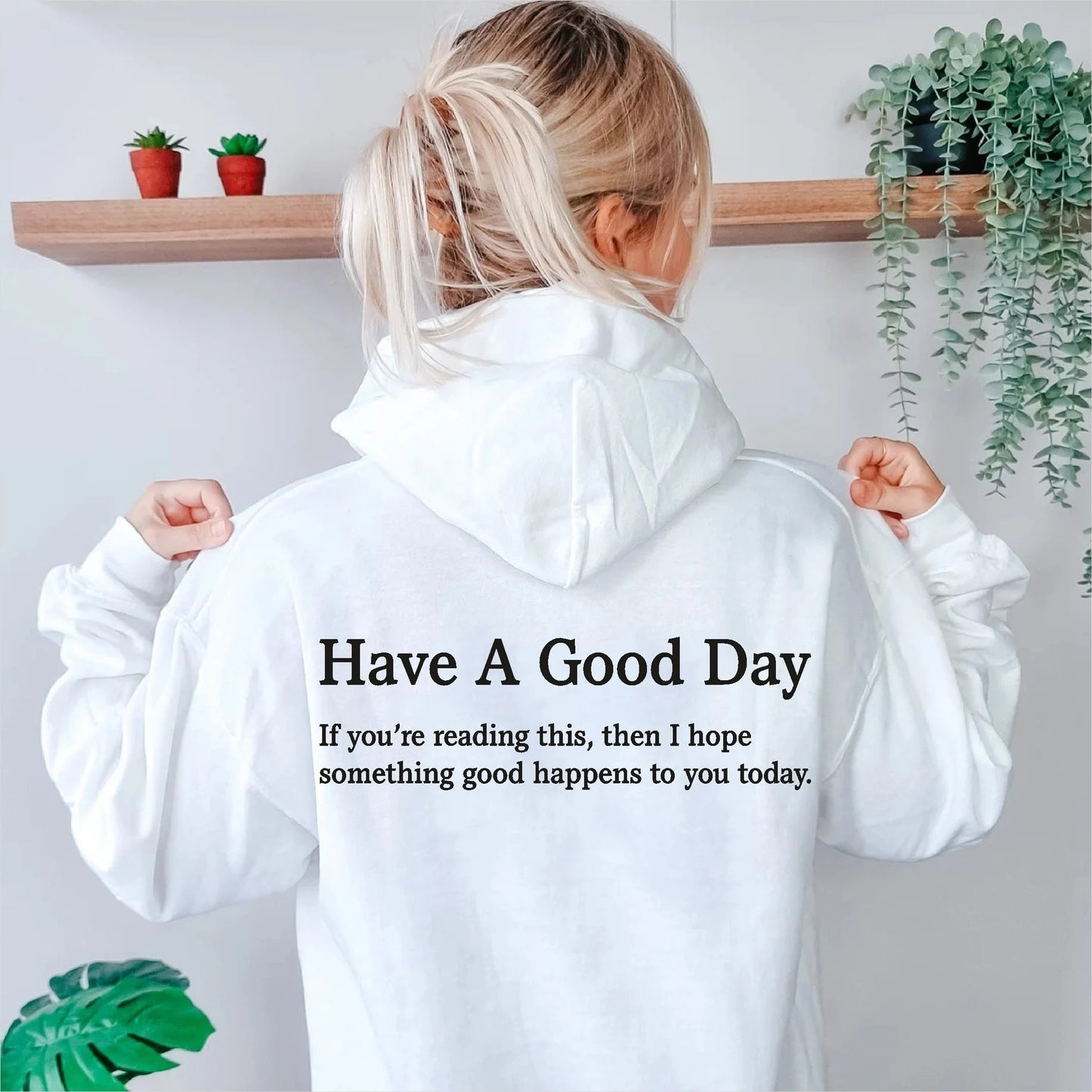 The Original "Have A Good Day" Hoodie