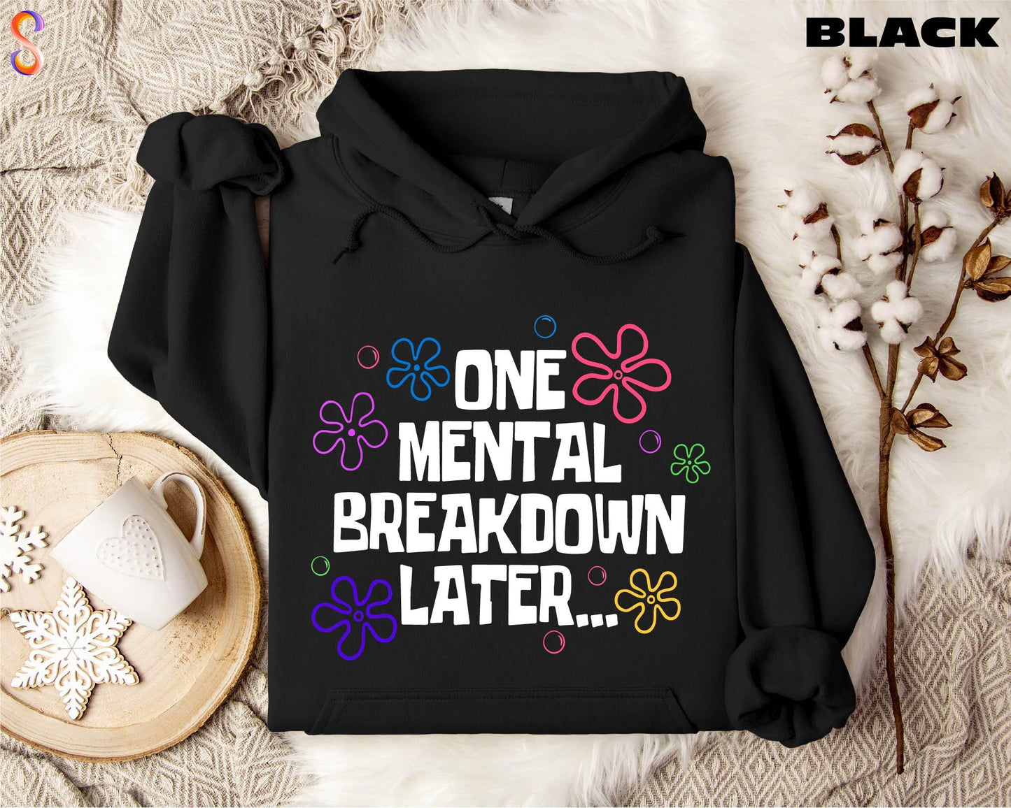 The Original "One Mental Breakdown Later" Hoodie